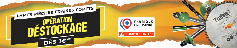 OPÉRATION DESTOCKAGE LAMES MÈCHES FRAISES FORETS OPÉRATION DESTOCKAGE LAMES MÈCHES FRAISES FORETS